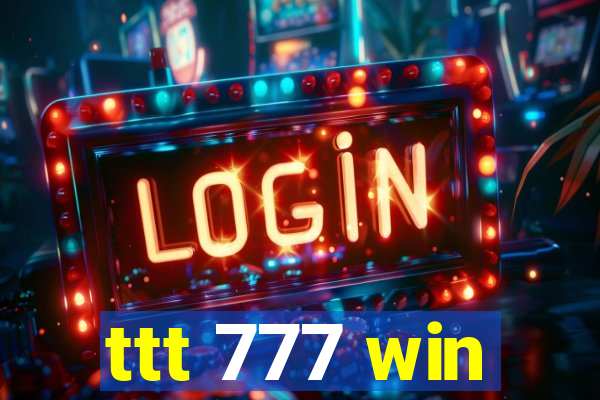 ttt 777 win